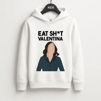 Eat Sh*t Valentina Kids Hoodie