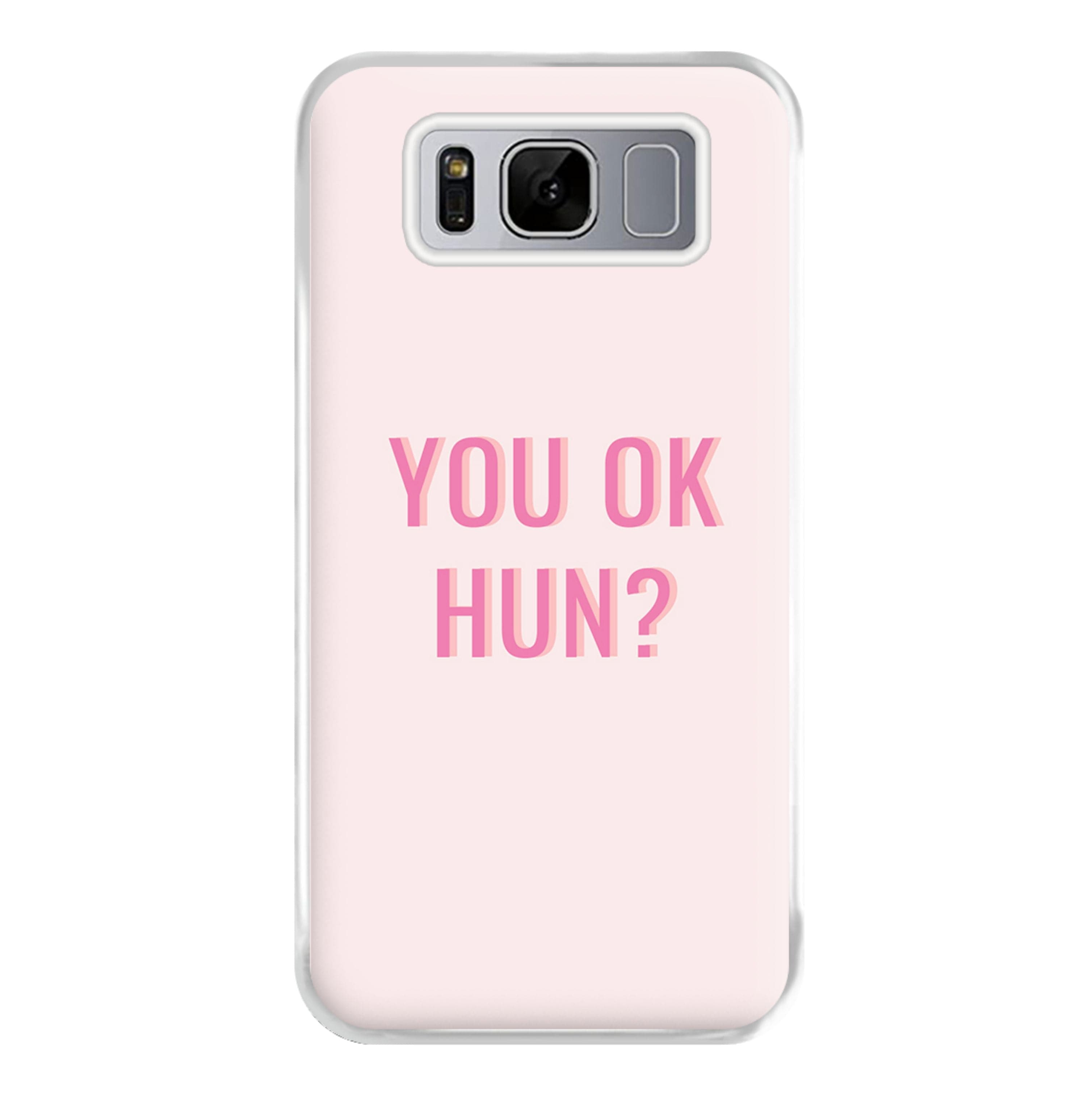 You OK Hun? Phone Case