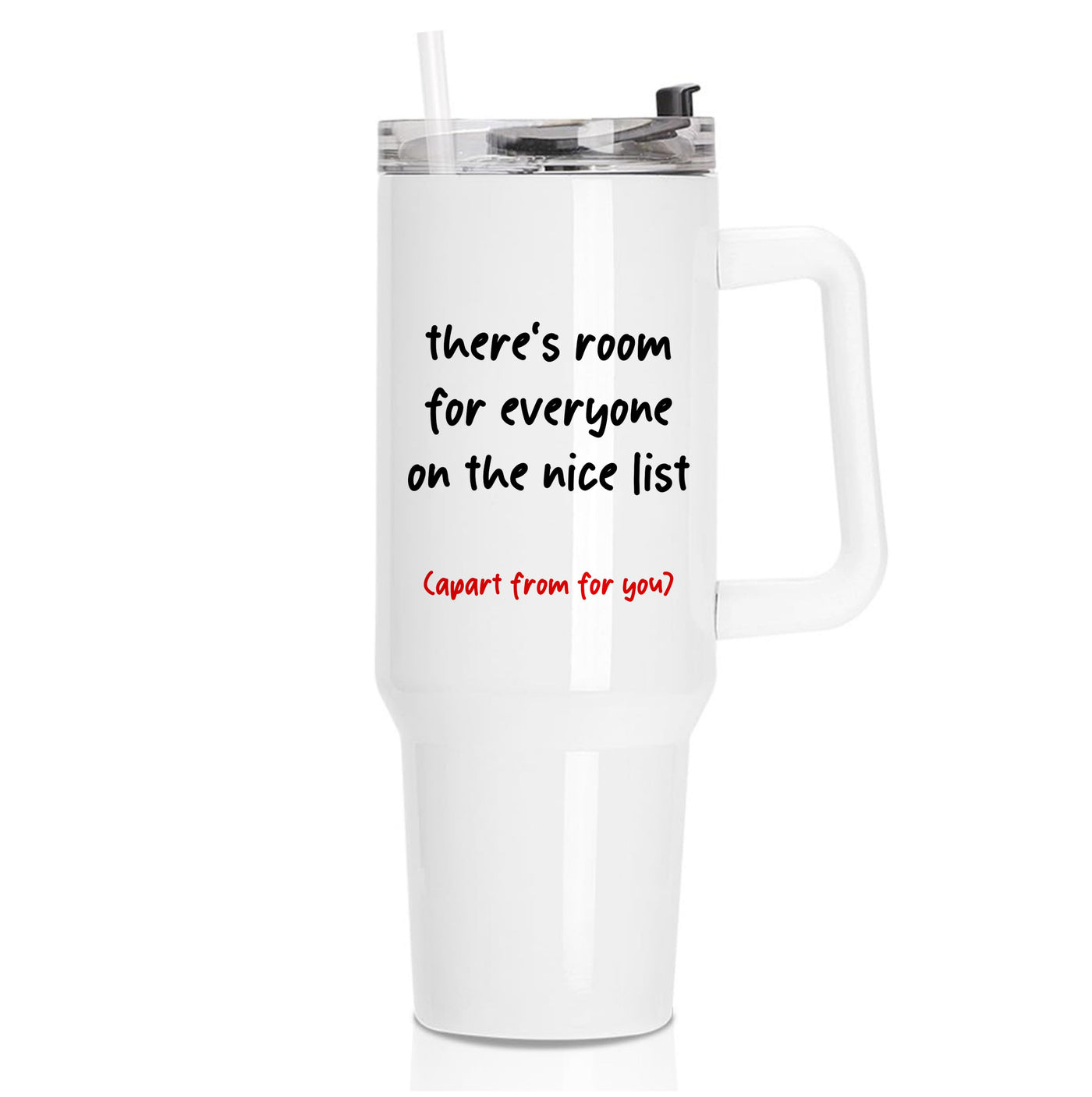 There's Room For Everyone On The Nice List - Christmas Tumbler