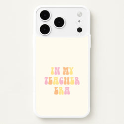 In My Teacher Era iPhone 17 Pro Case