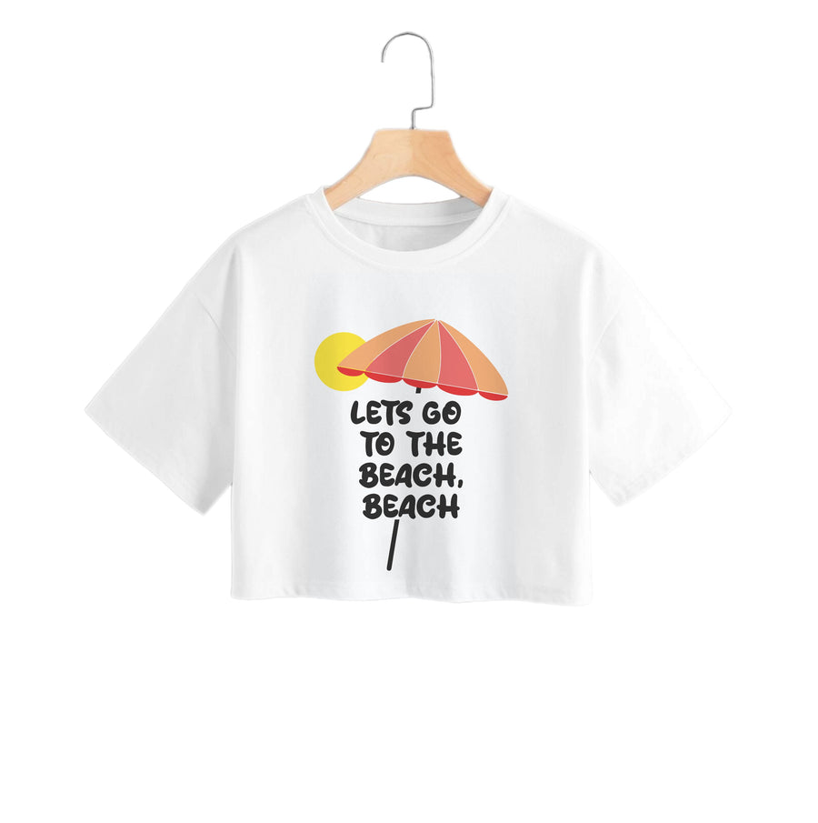 Lets Go To The Beach - Summer Quotes Crop Top