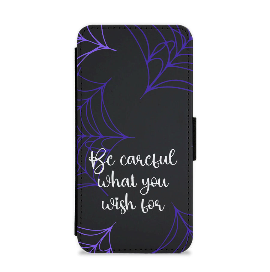 Be Careful What You Wish For Flip / Wallet Phone Case