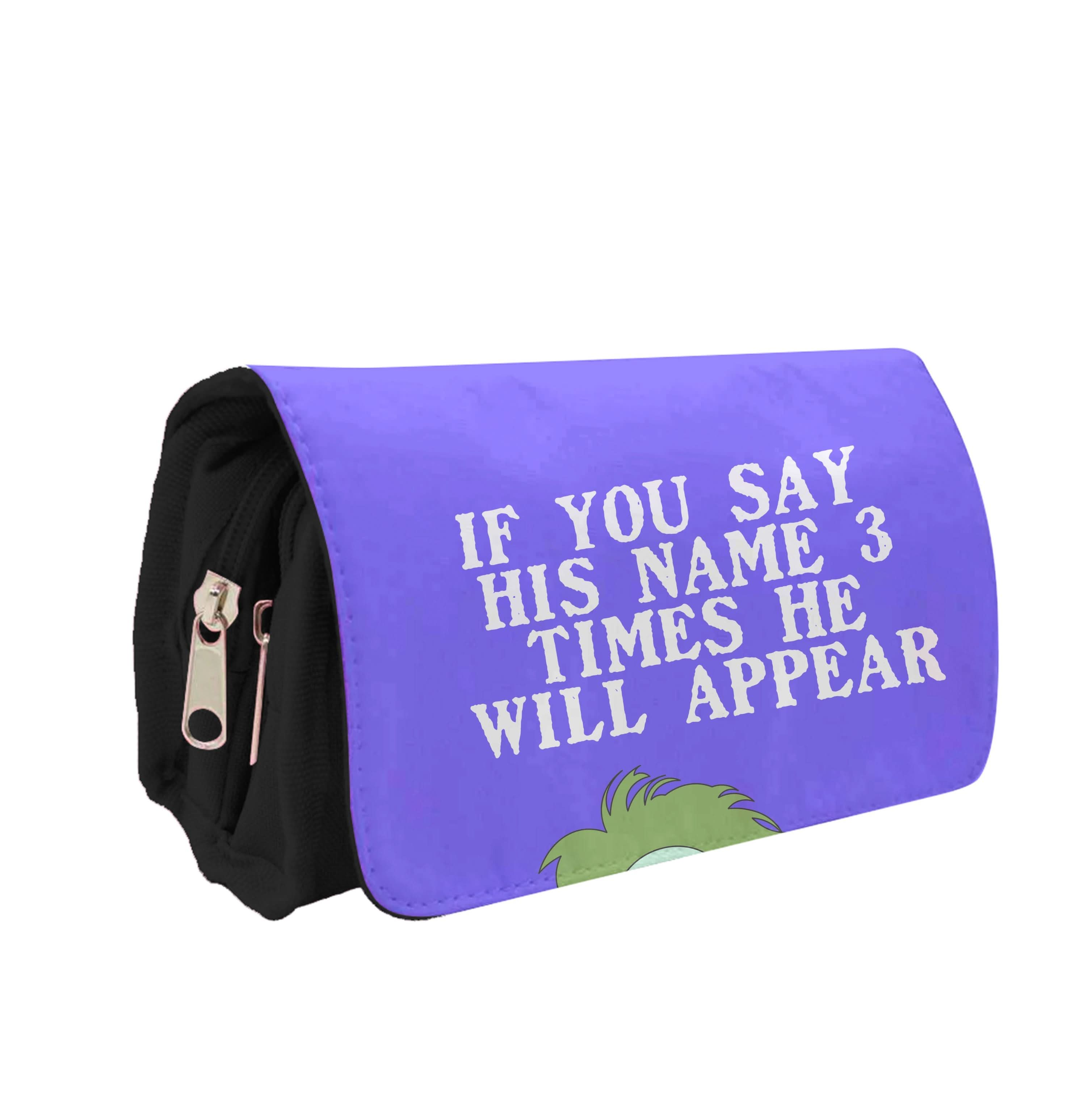 If You Say His Name 3 Times Pencil Case