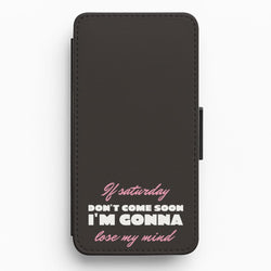 If Saturday Don't Come Soon Flip / Wallet Phone Case