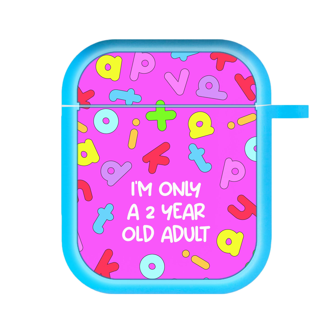 I'm Only A 2 Year Old Adult - Aesthetic Quote AirPods Case