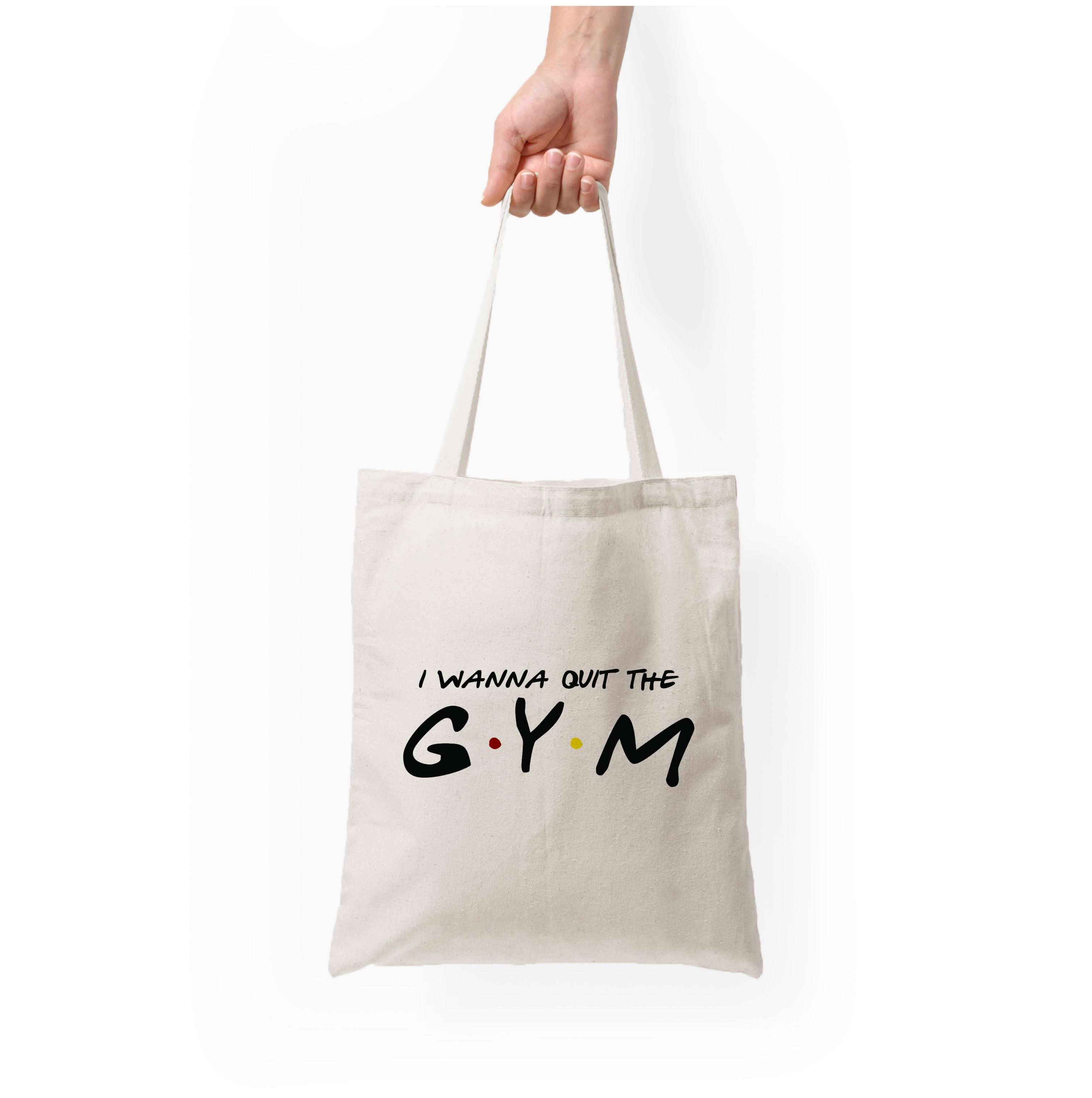 I Wanna Quit The GYM Tote Bag