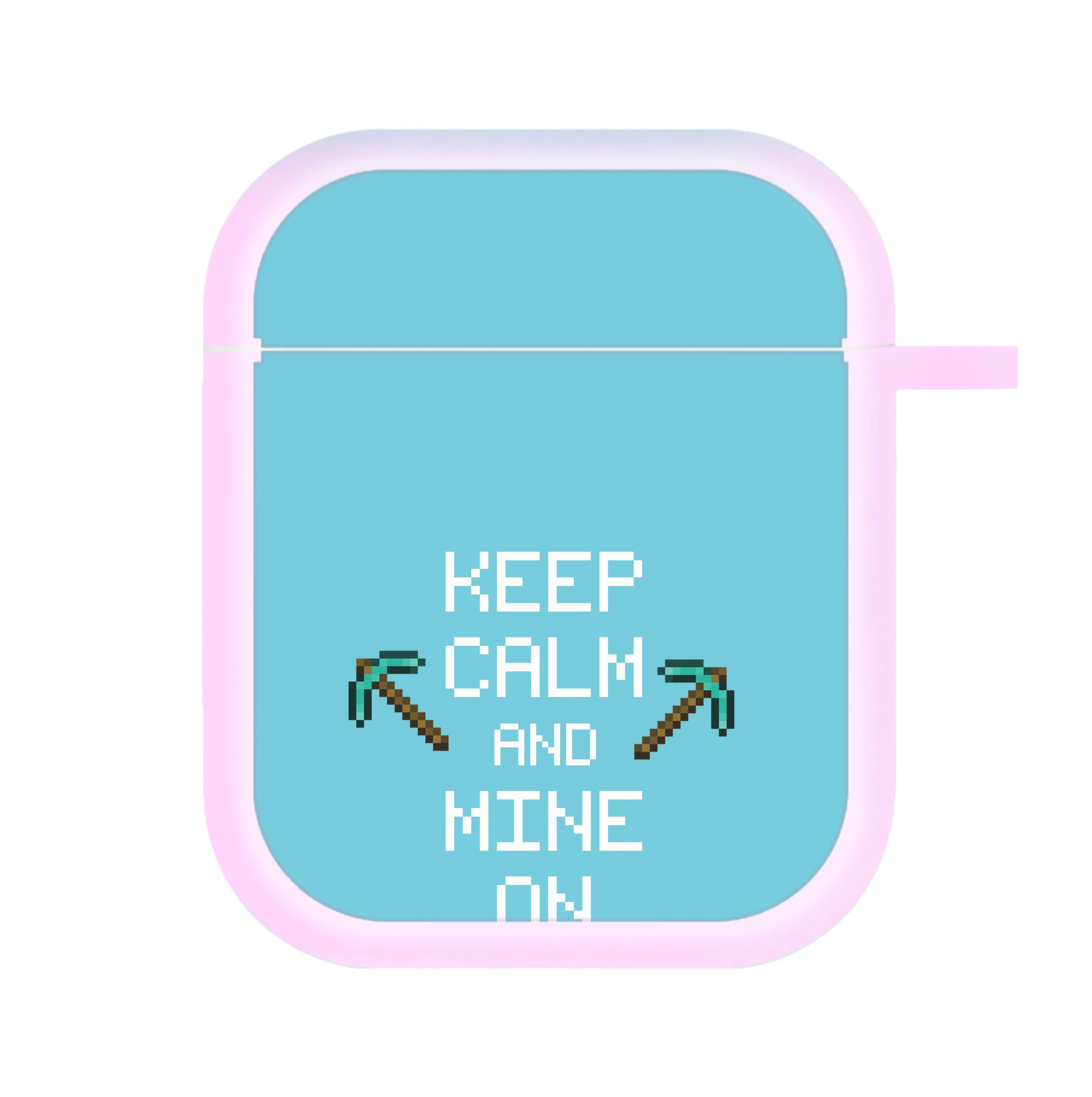 Keep Calm And Mine On AirPods Case