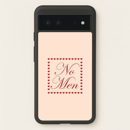 No Men Google Pixel 6 Case
