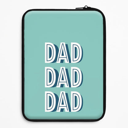 Dad, Dad, Dad Universal Laptop Sleeve