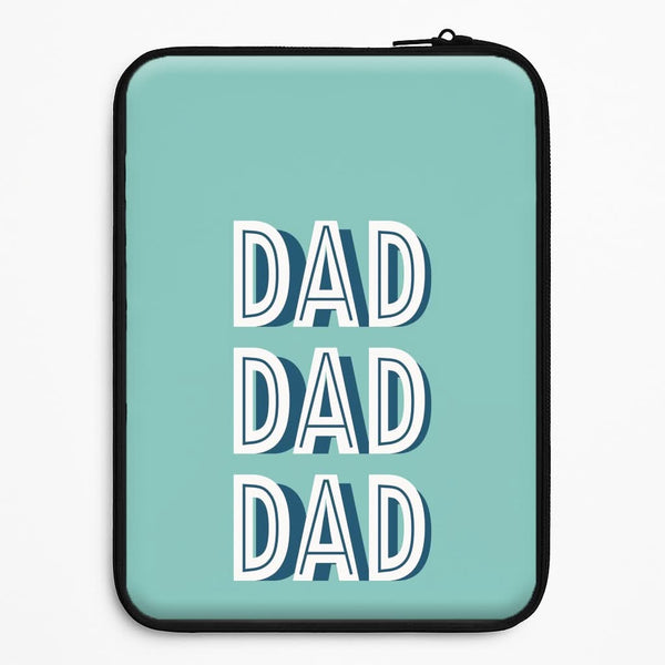 Dad, Dad, Dad Universal Laptop Sleeve