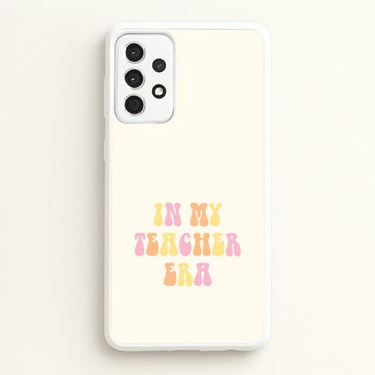 In My Teacher Era Galaxy A52 / A52s Case