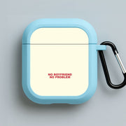 No Boyfriend No Problem AirPods Case 3