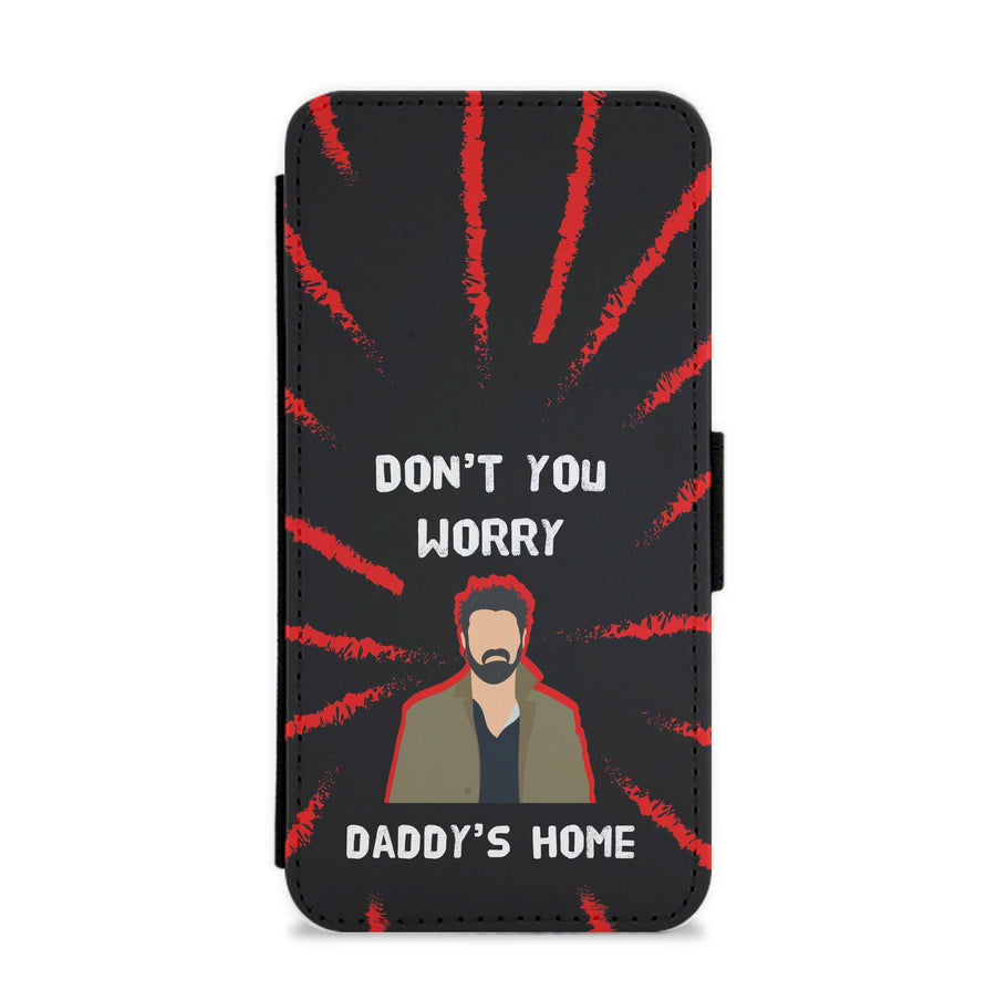 Don't You Worry, Daddy's Home Flip / Wallet Phone Case