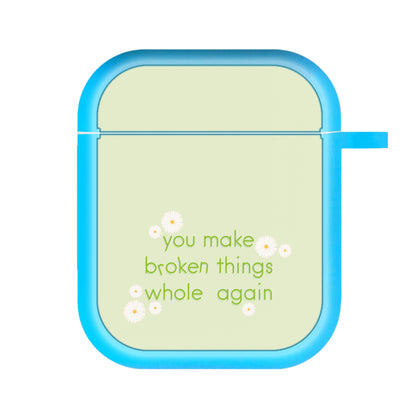 You Make Broken Things Whole Again AirPods Case