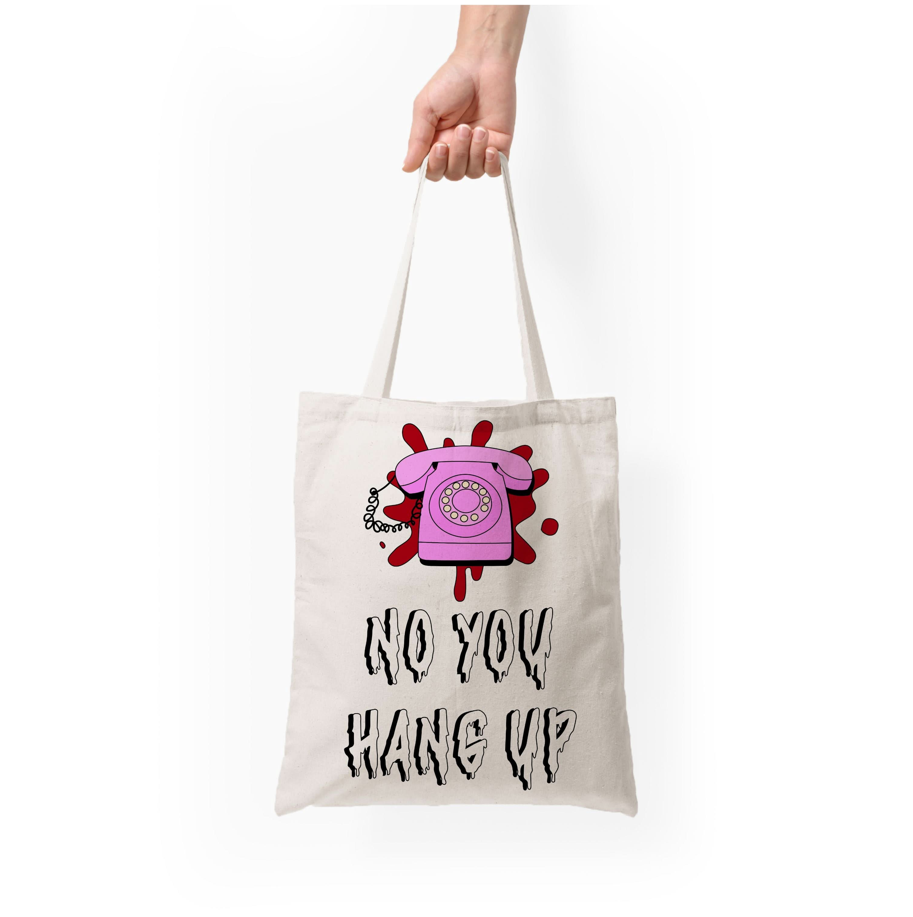 No You Hang Up Tote Bag