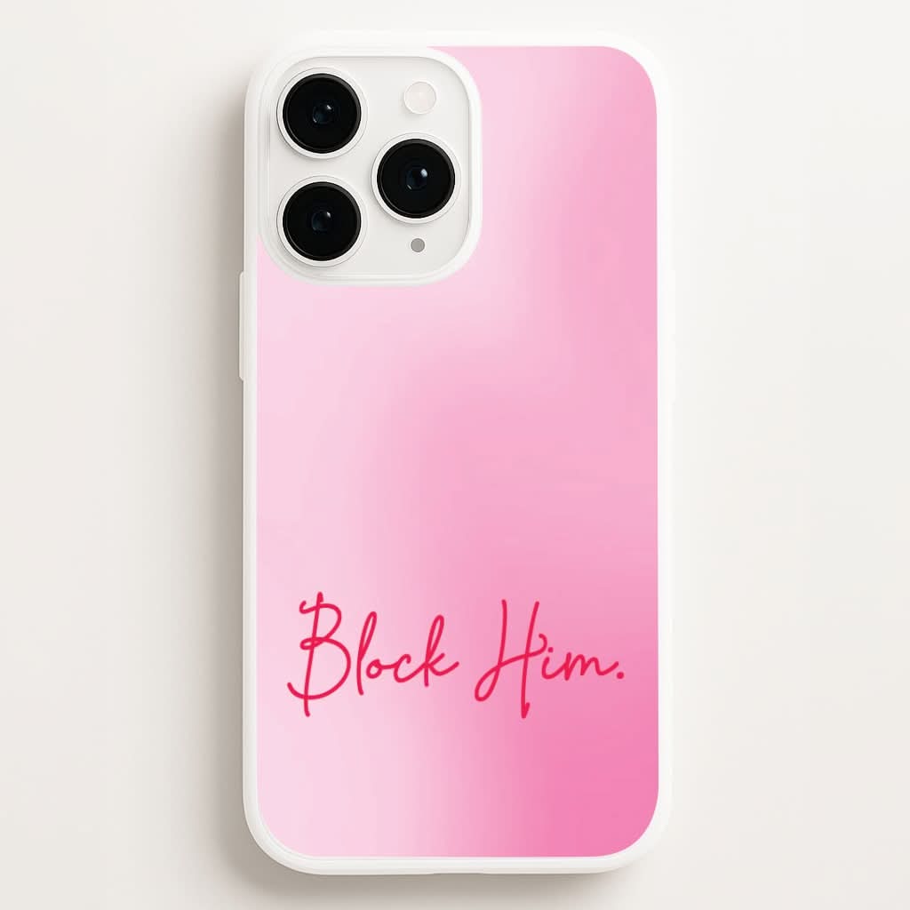 Block Him Pink Gradient Phone Case for Apple iPhone, Samsung Galaxy, Huawei and Google Pixel