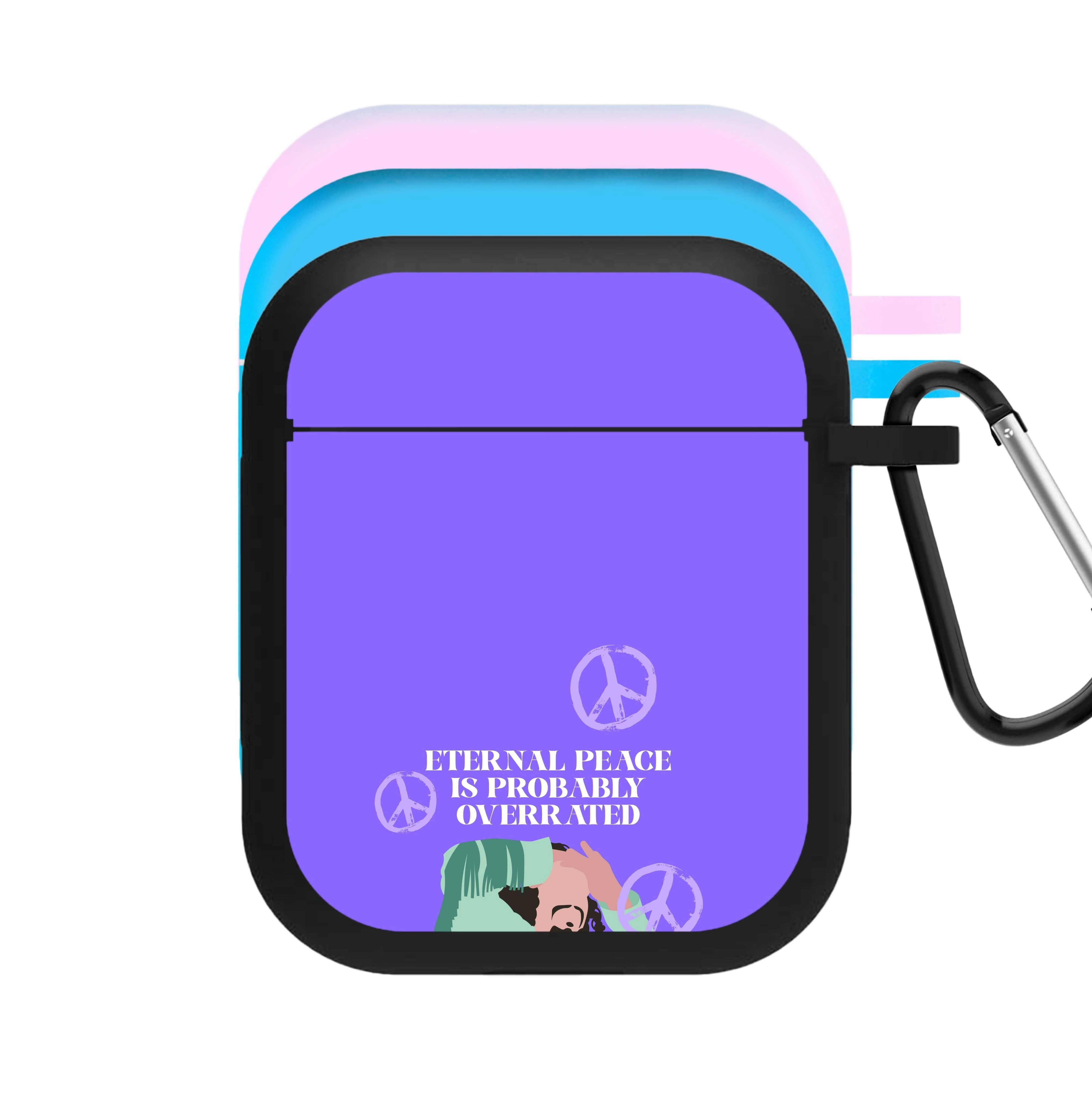 Eternal Peace Is Probably Overrated AirPods Case