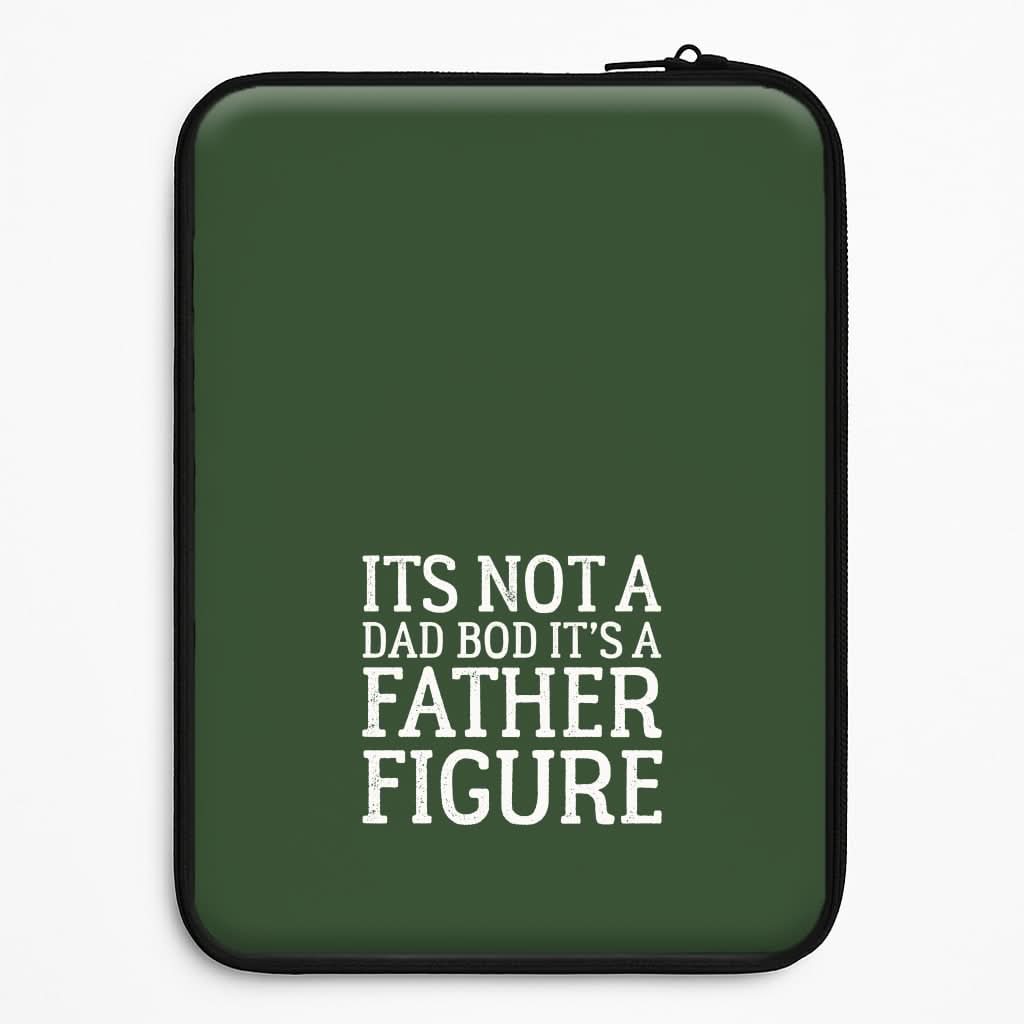 It's Not A Dad Bod Laptop Sleeve