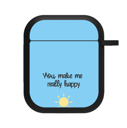 You Make Me Really Happy AirPods Case