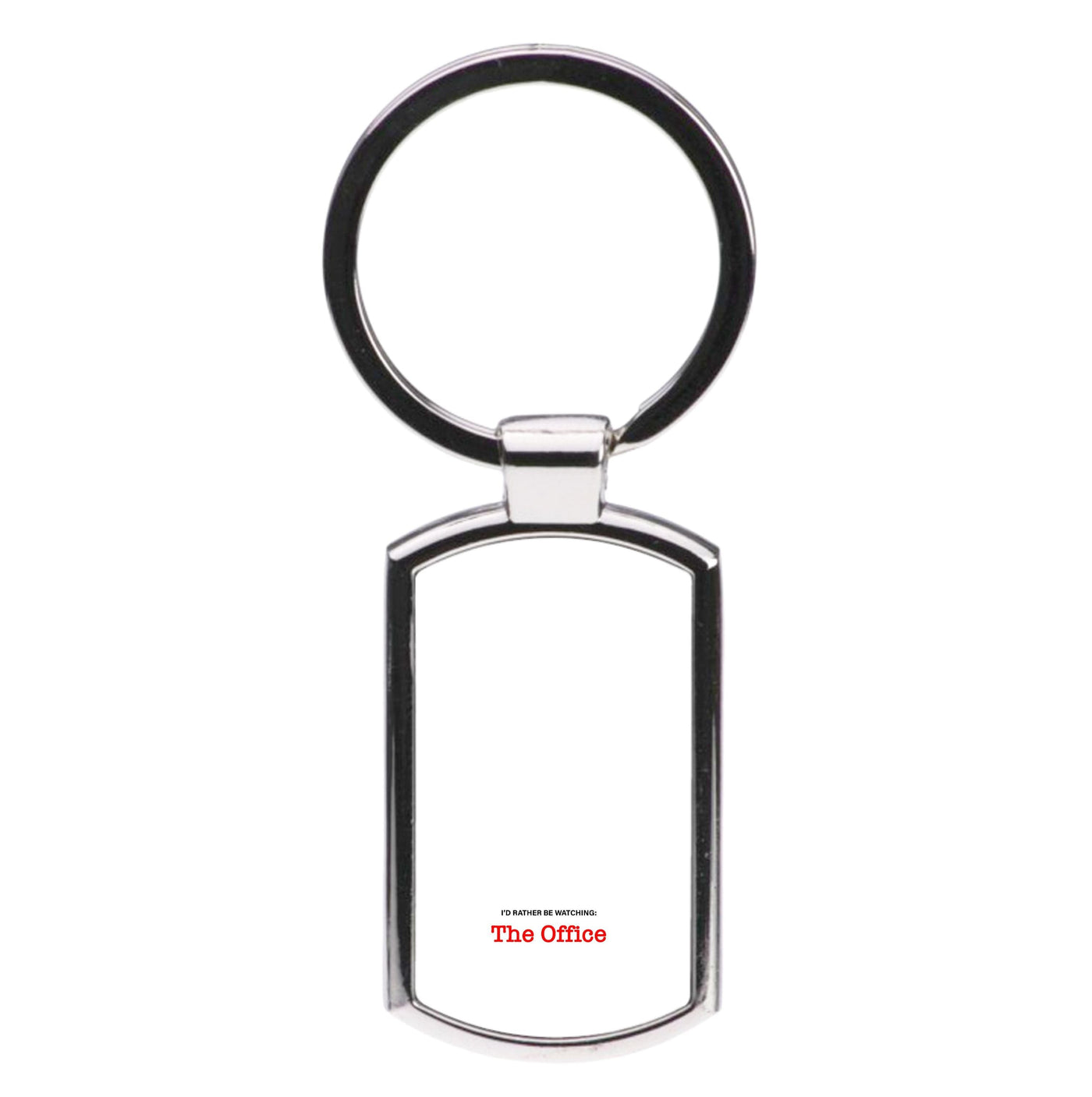 I'd Rather Be Watching The Office - The Office Luxury Keyring