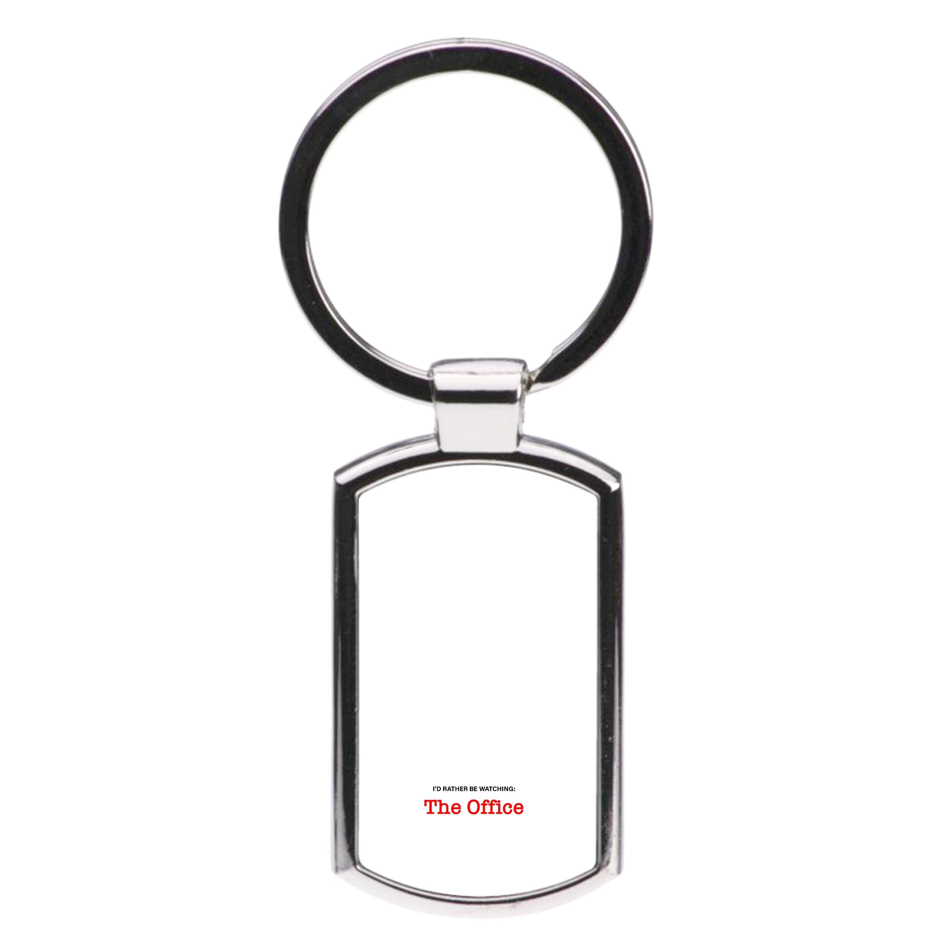 I'd Rather Be Watching The Office Luxury Keyring