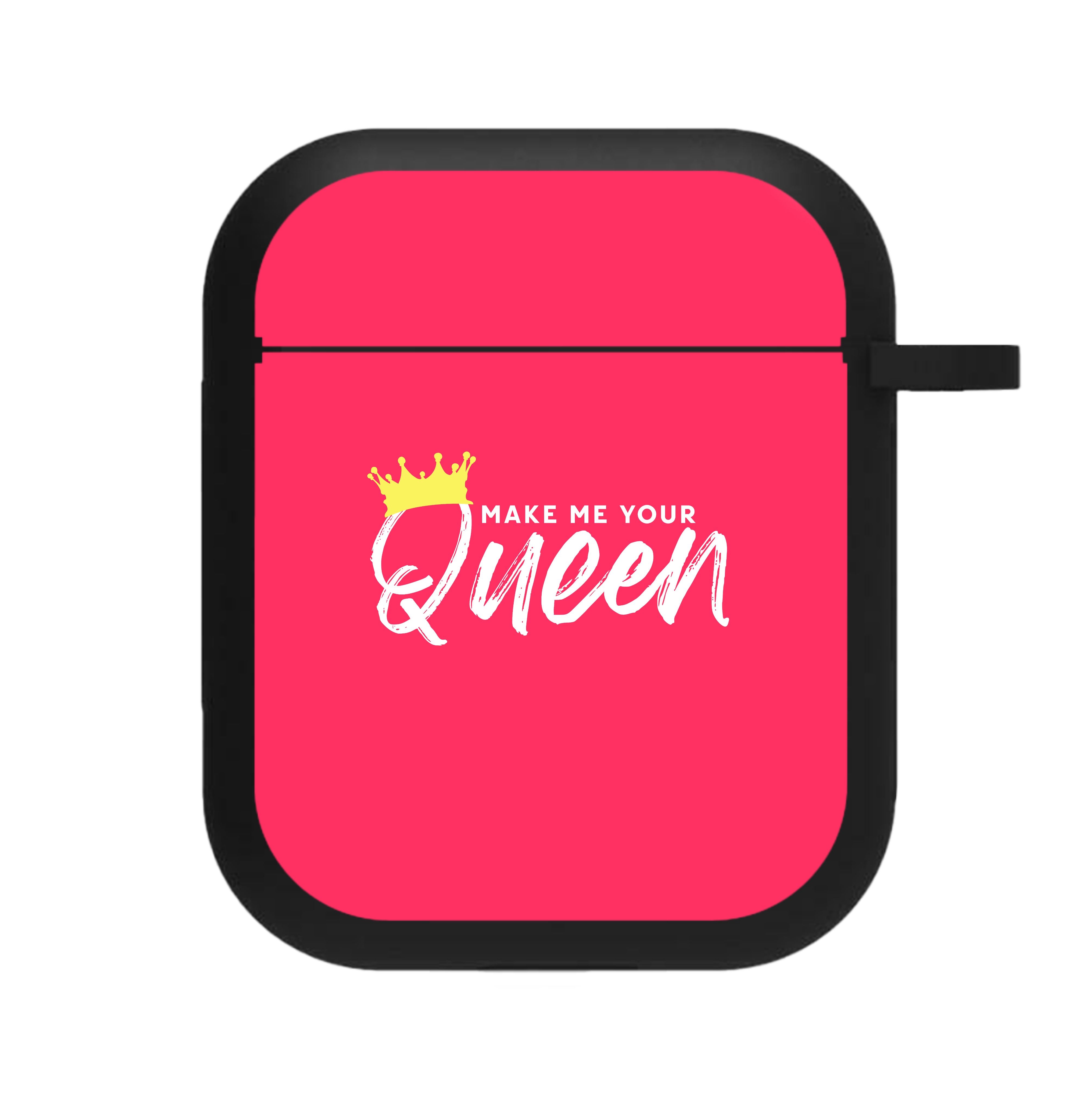 Make Me Your Queen AirPods Case