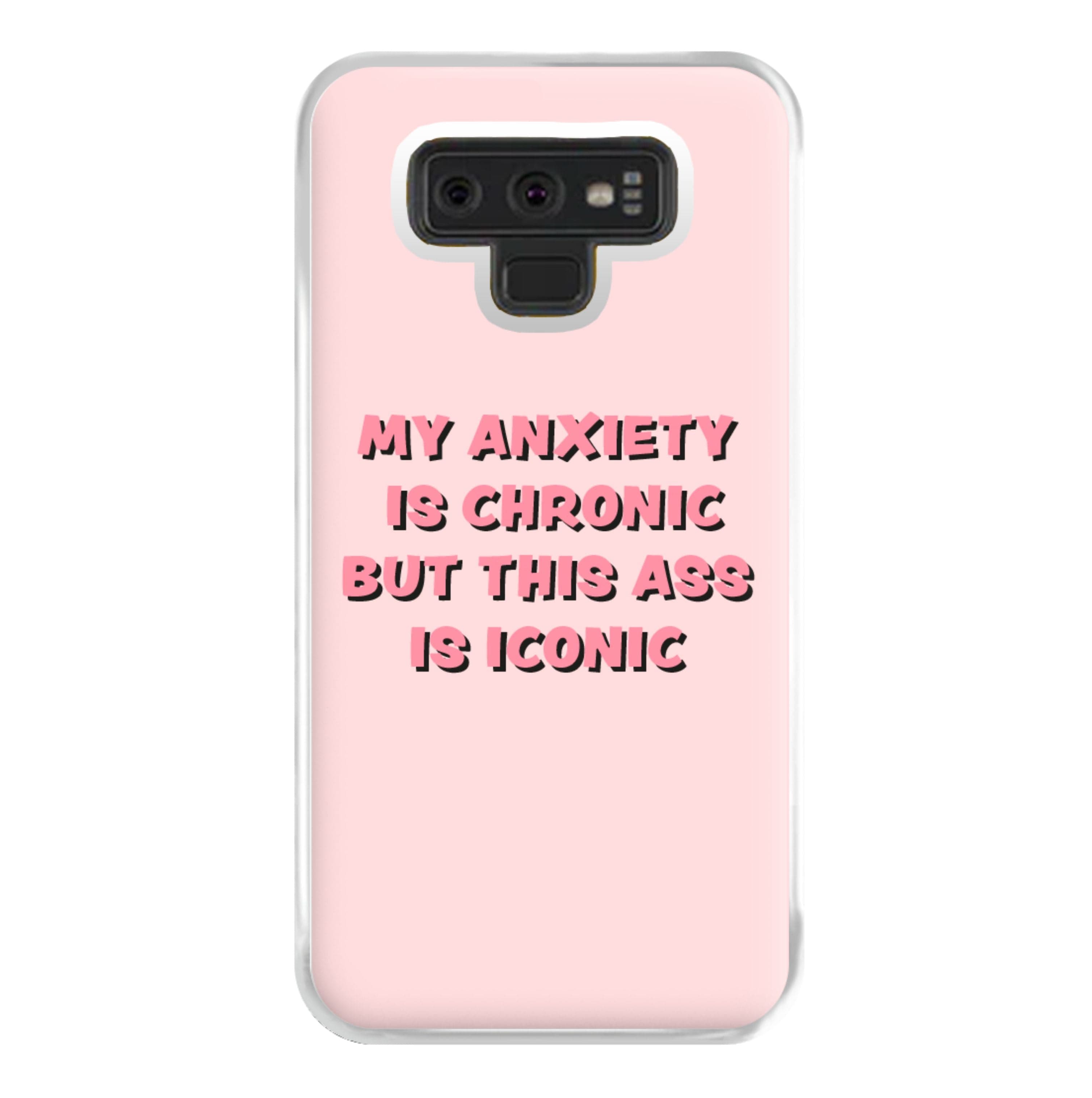 My Anxiety Is Chronic But This Ass Is Iconic Phone Case