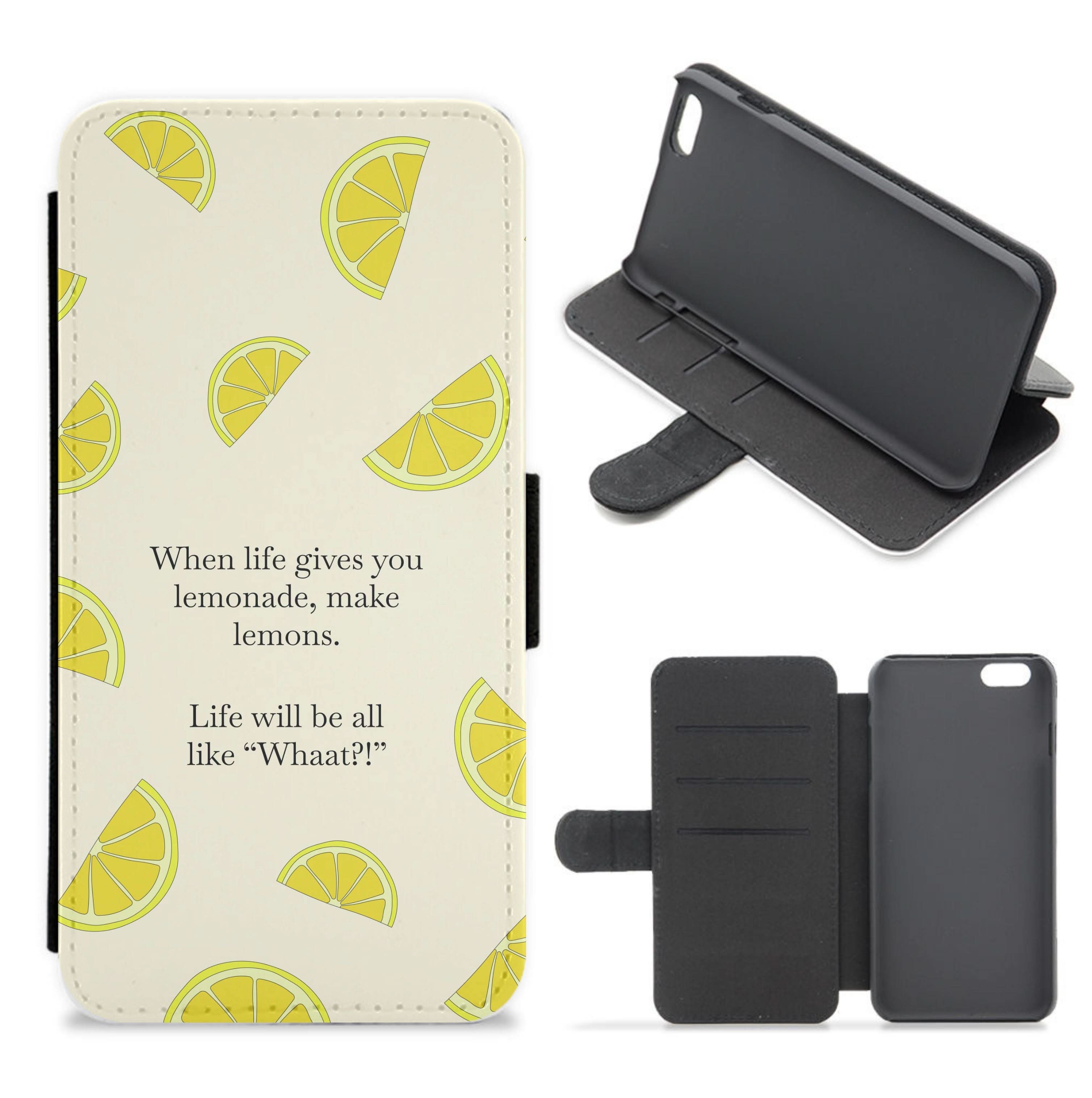 When Life Gives You Lemonade, Make Lemons Flip / Wallet Phone Case