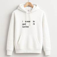 I Swear To God I'll Survive Hoodie