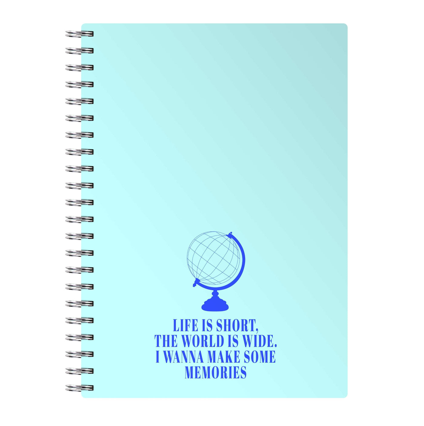 Life Is Short The World Is Wide - Mamma Mia Notebook