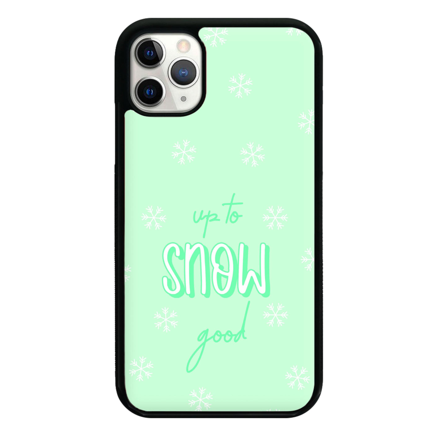 Up To Snow Good This Year Phone Case