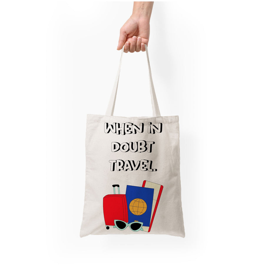 When In Doubt Travel - Travel Tote Bag