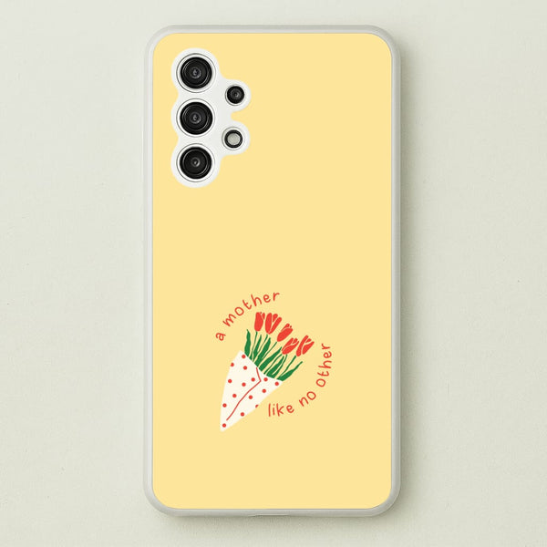 A Mother Like No Other Galaxy A13 Case