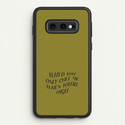 Call Me When You're High  Galaxy S10e Case