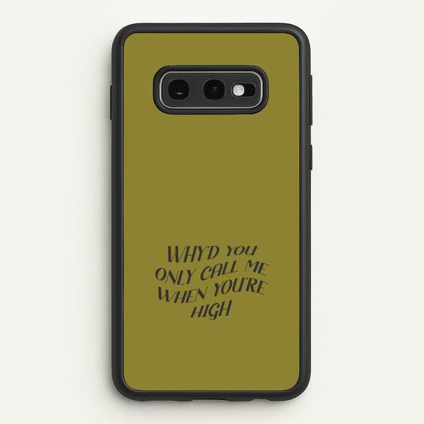 Call Me When You're High  Galaxy S10e Case