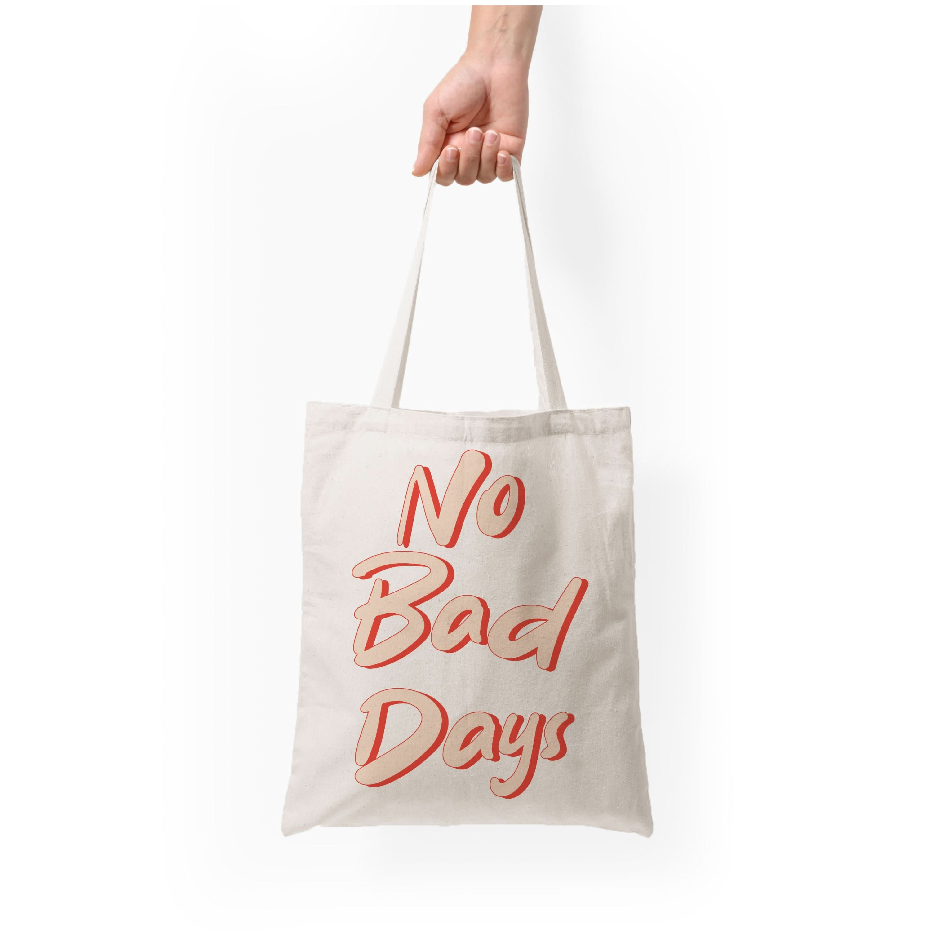 No Bad Days Tote Bag