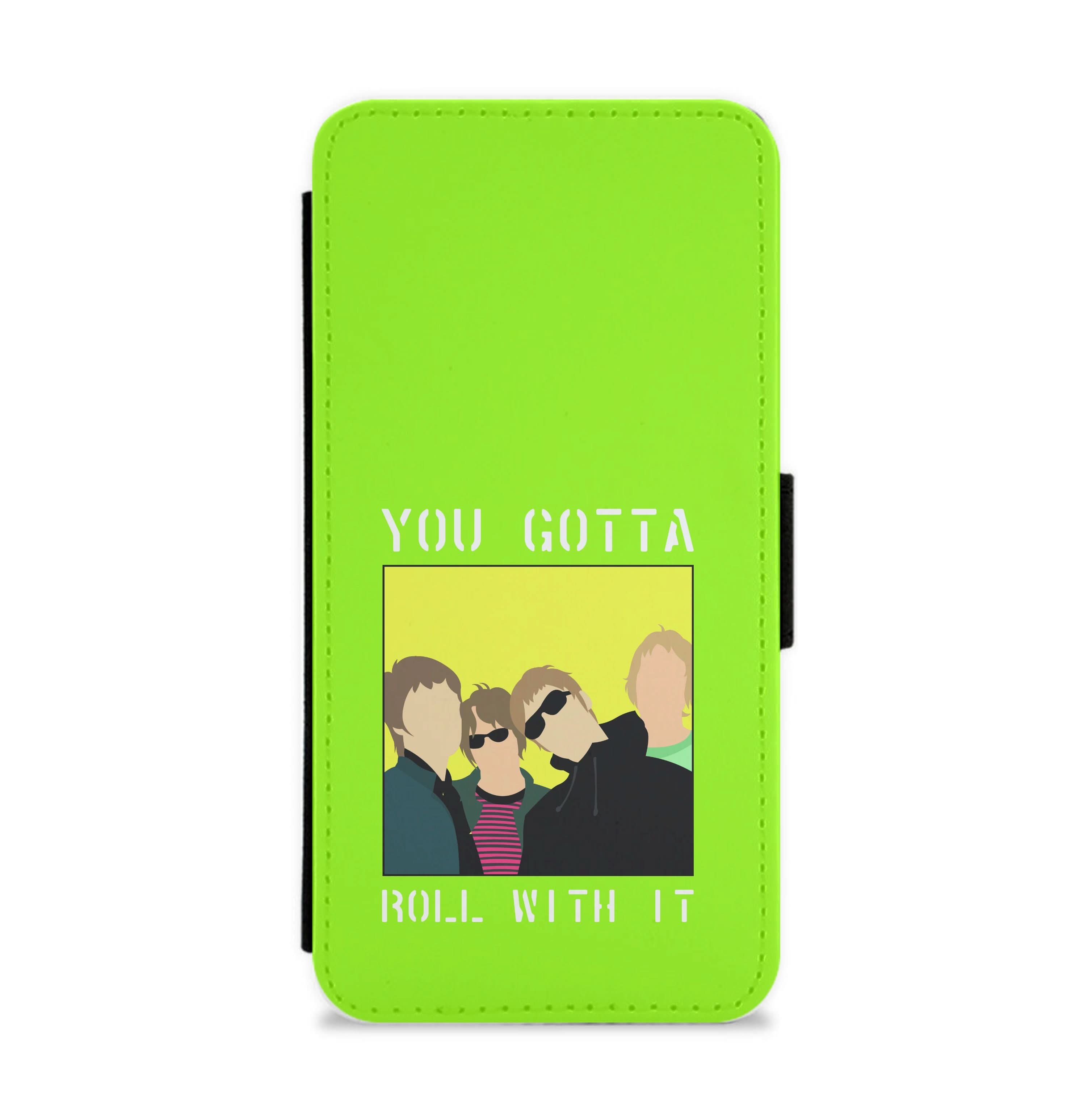 You Gotta Roll With It Flip / Wallet Phone Case