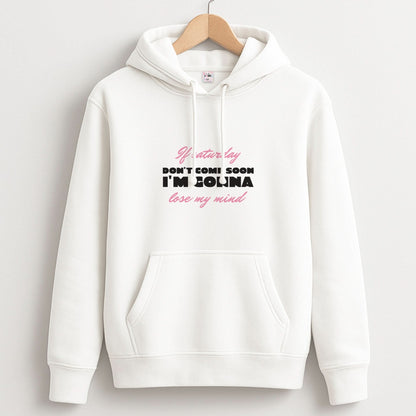 If Saturday Don't Come Soon Unisex Hoodie