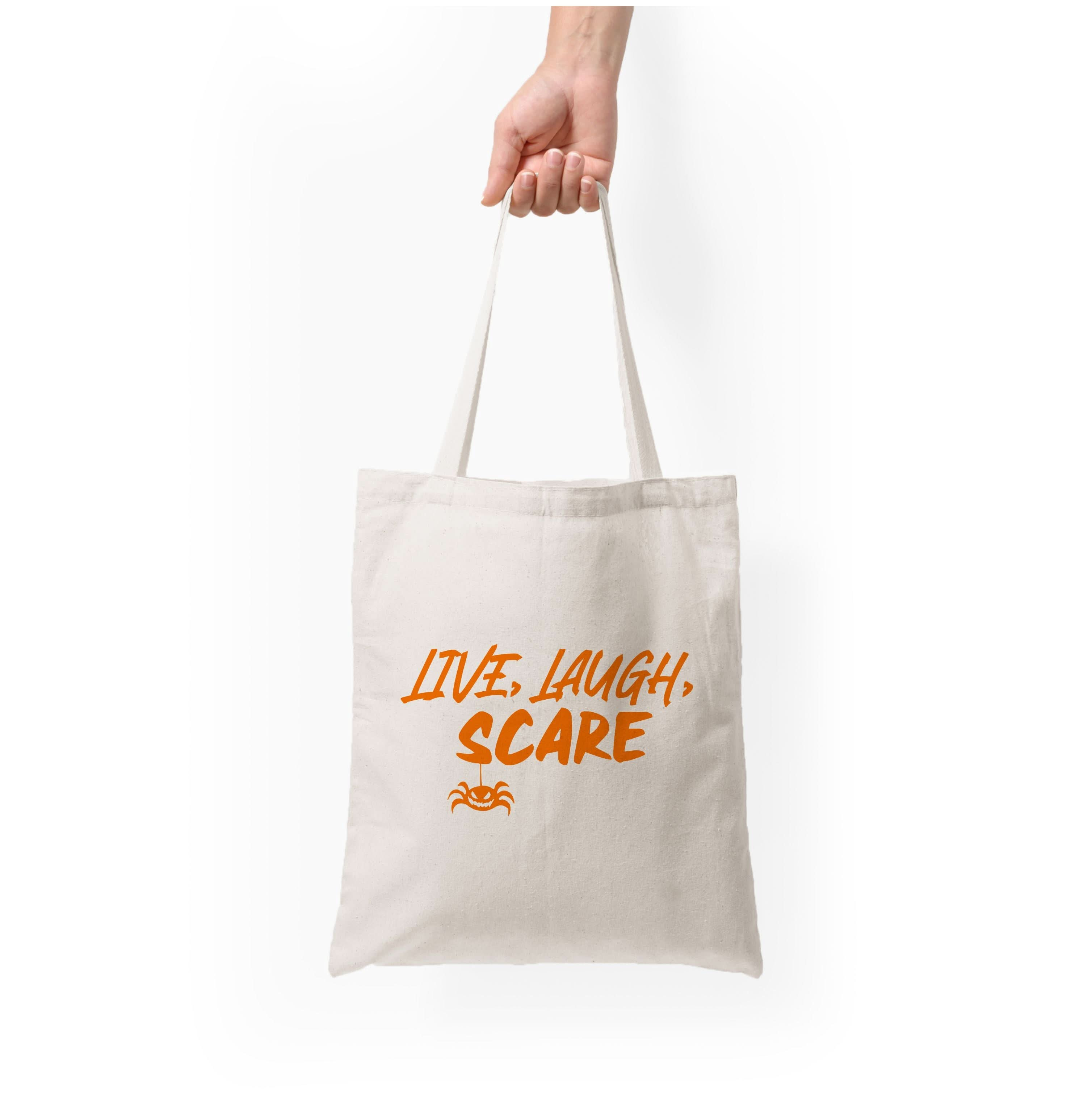 Live Laugh Scare Tote Bag