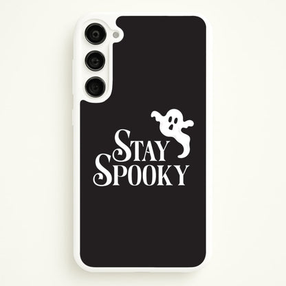 Stay Spooky  Galaxy S23 Case