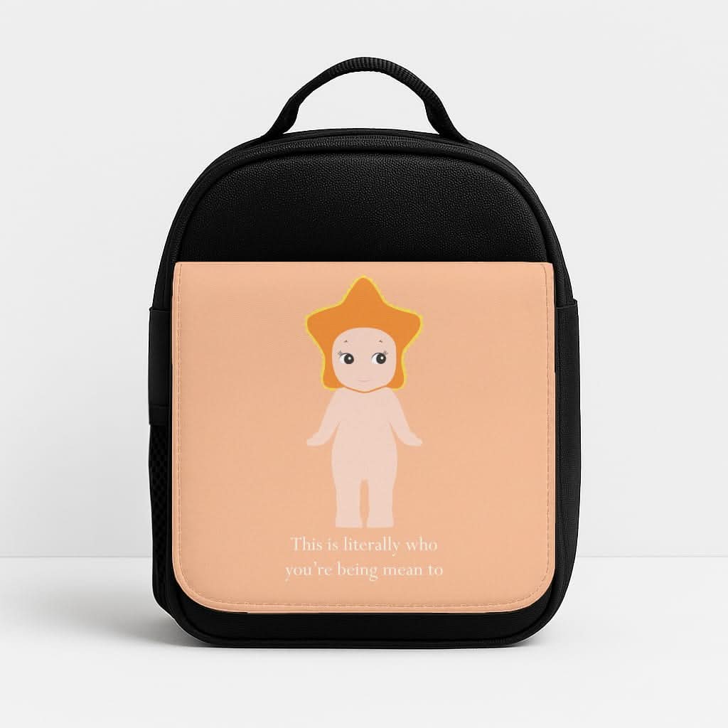 This Is Literally Who You're Being Mean To Insulated Lunch Bag