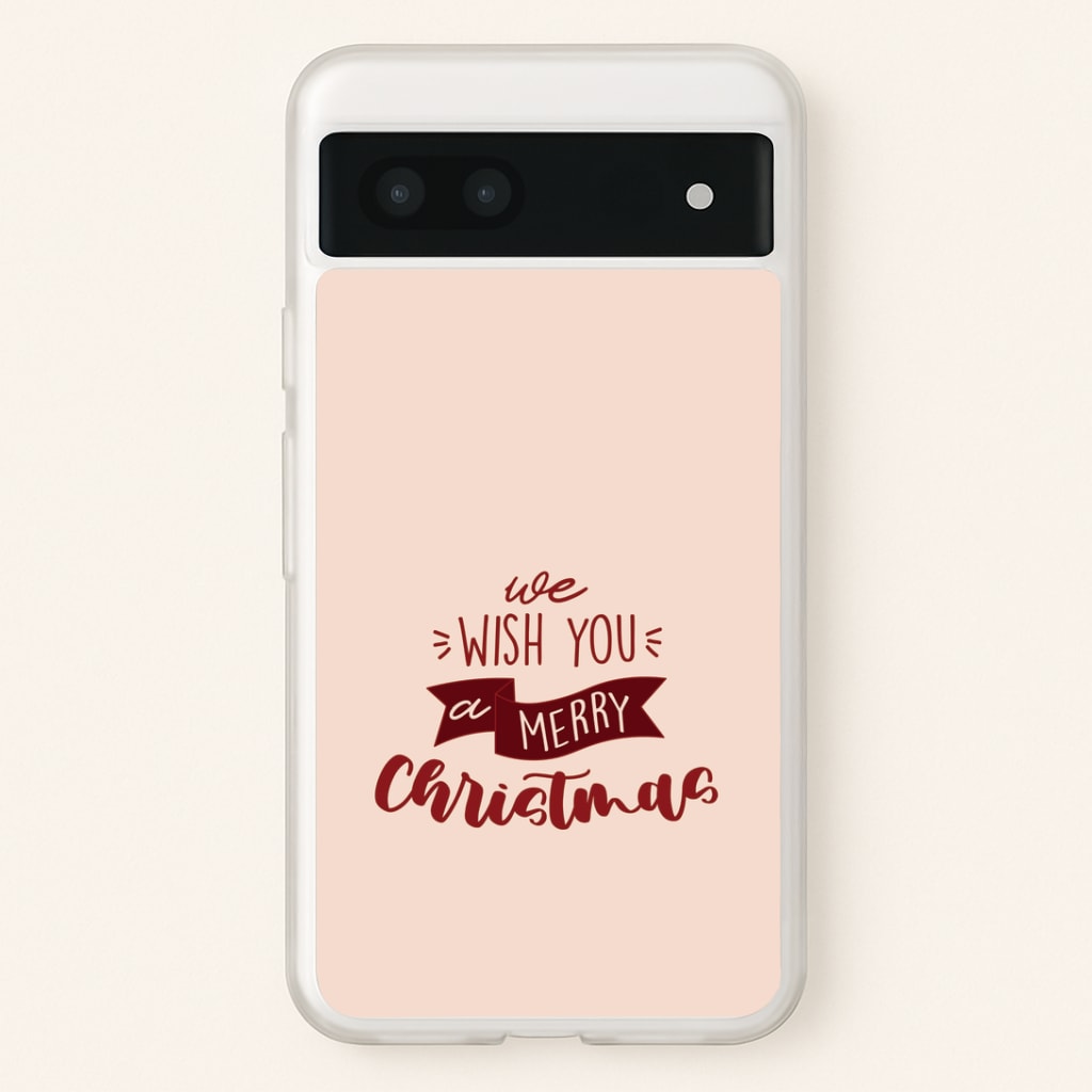 We Wish You A Merry Christmas Quote Google Pixel 7a Case