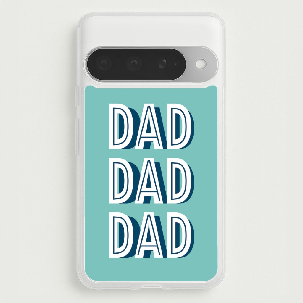 Dad, Dad, Dad Google Pixel 10 Pro XL Case