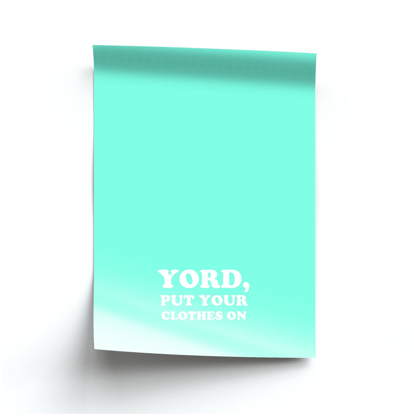 Yord, Put Your Clothes On Poster