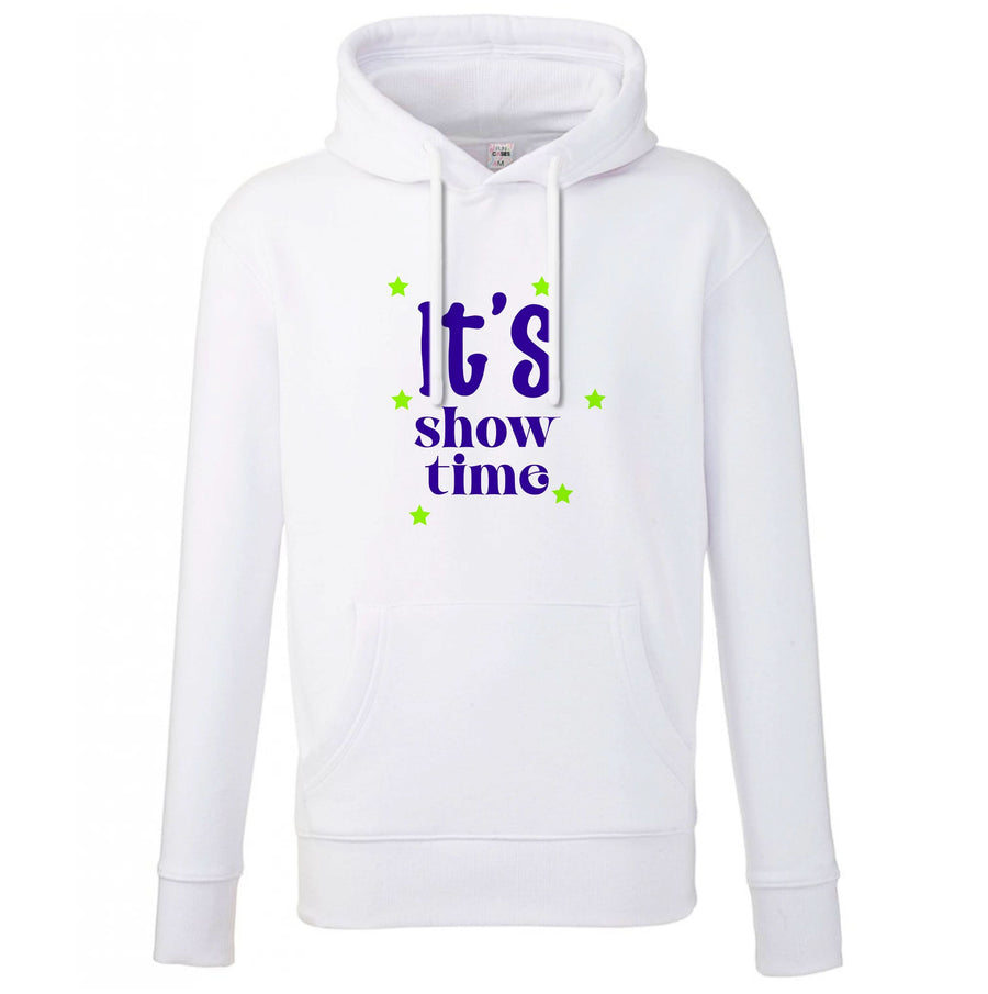 It's Show Time Hoodie