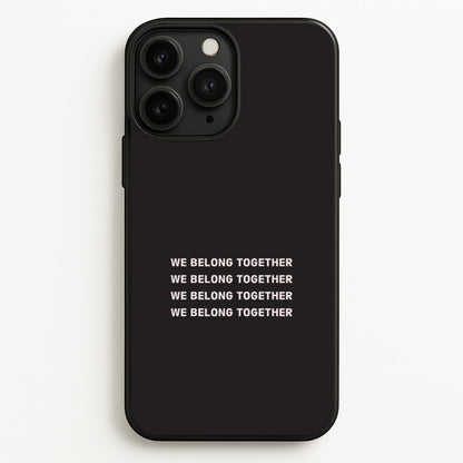 Belong Together iPhone 11 Pro Max Case