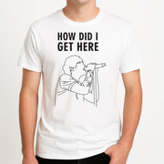 How Did I Get Here Outline T-Shirt 4