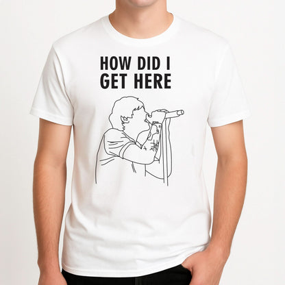 How Did I Get Here Outline Mens T-Shirt