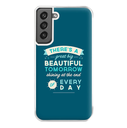 There's A Great Big Beautiful Tomorrow Phone Case