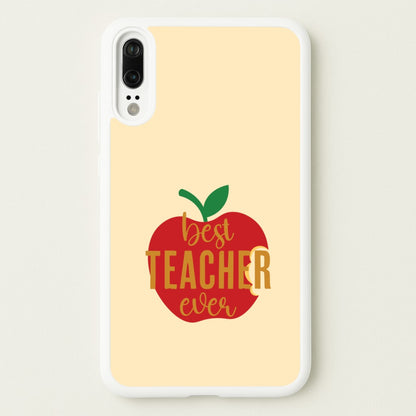 Apple Best Teacher Ever Huawei P20 Case